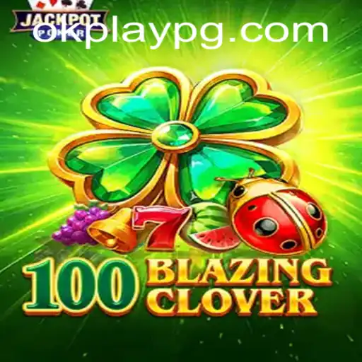 Discover the Unique World of 100BlazingClover: A Comprehensive Guide