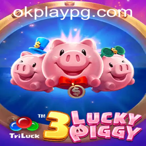 Discover the Thrilling World of 3LUCKYPIGGY and Okplay