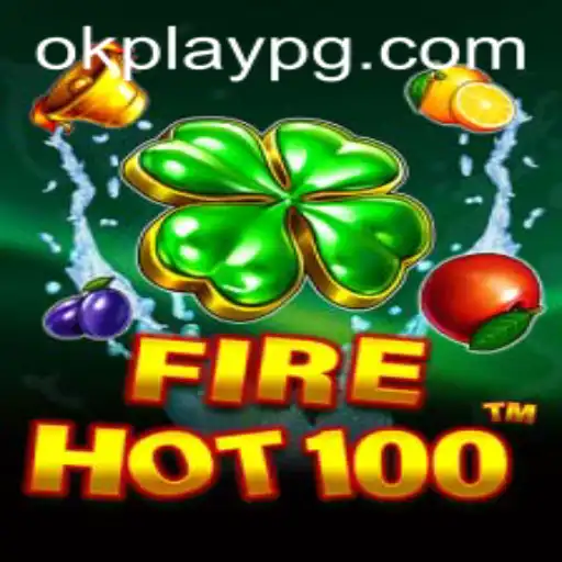 Exploring the World of FireHot100: A Thrilling Journey with Okplay