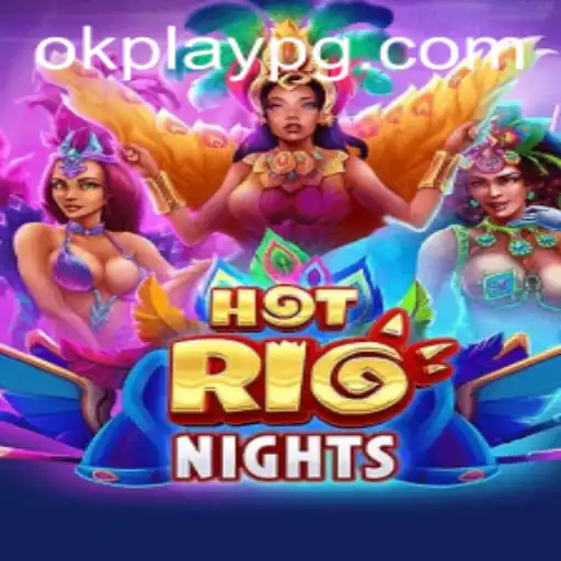 A Deep Dive into HotRioNights: The Okplay Gaming Phenomenon