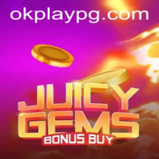 Discover the Excitement of JuicyGemsBonusBuy with Okplay