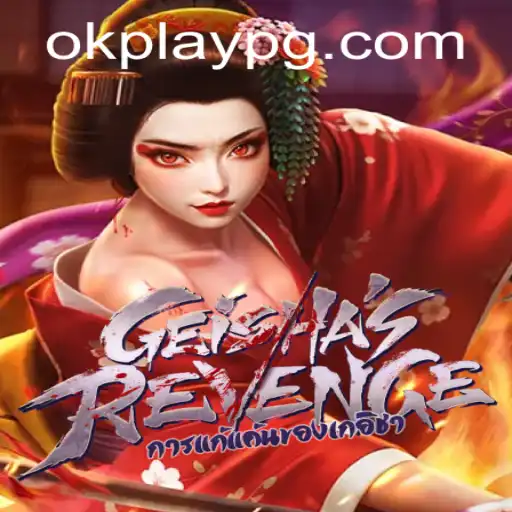 GeishasRevenge: A Deep Dive into the Mystical World of Okplay