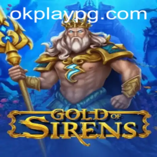 GoldofSirens: A Captivating Voyage with Okplay