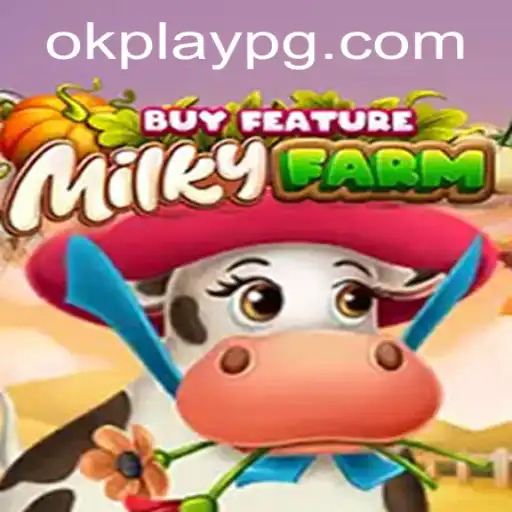 MilkyFarmBuyFeature: The Ultimate Guide to Okplay's Latest Interactive Experience