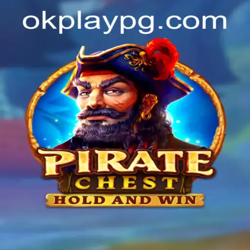 Unveiling PirateChest: The Thrills of Adventure and Strategy with Okplay