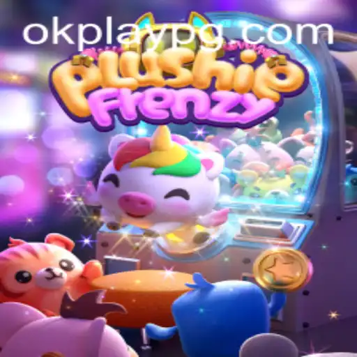 Exploring the Exciting World of PlushieFrenzy: A New Gaming Adventure by Okplay