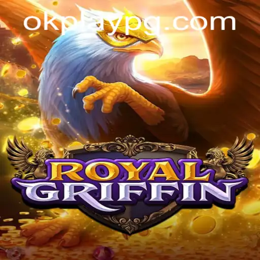 Discover the Enchanting World of RoyalGriffin: A Guide to the Latest Sensation from Okplay