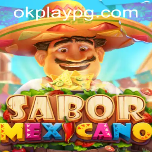 Discover the Vibrant World of SaborMexicano: A Unique Game by Okplay
