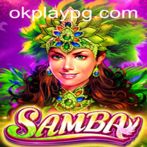 Exploring the Vibrant World of Samba by Okplay
