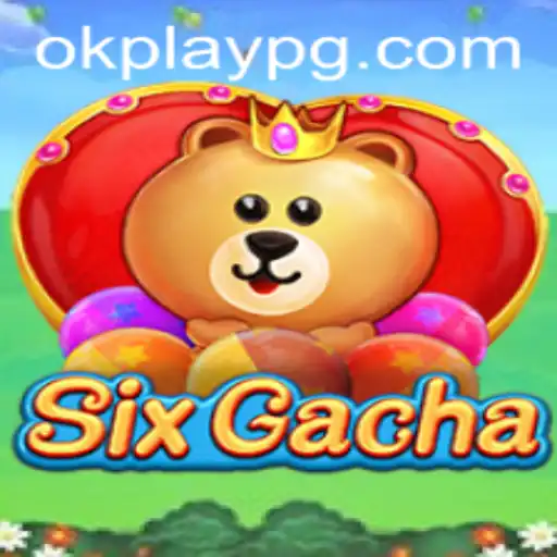 Exploring the Dynamic World of SixGacha and the Innovative Touch of Okplay