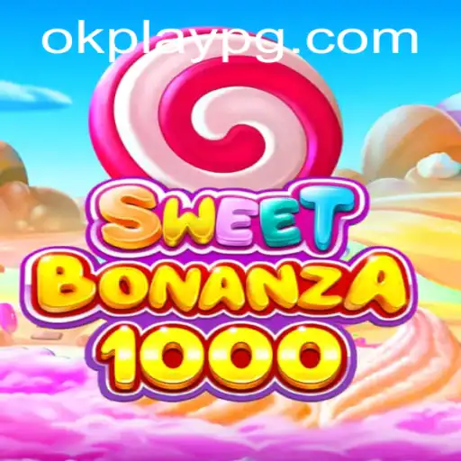 Explore the Exciting World of SweetBonanza1000 by Okplay