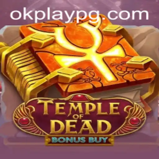 Discover the Thrills of TempleofDeadBonusBuy by Okplay
